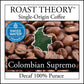 Colombian Supremo Decaf 100 Purace Single Origin Roast Coffee Roast Theory Decaffeinated Caffeine Free